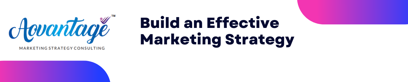 Build an Effective Marketing Strategy